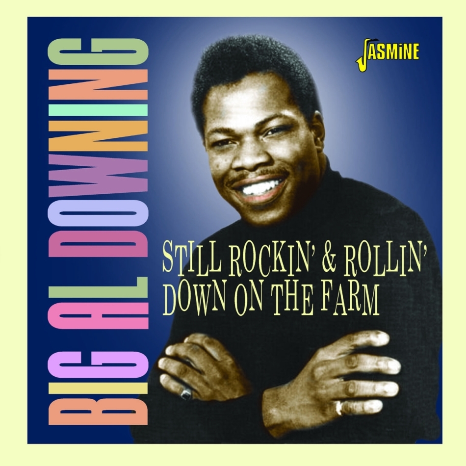 Big Al Downing - Still Rockin & Rollin Down On The Farm