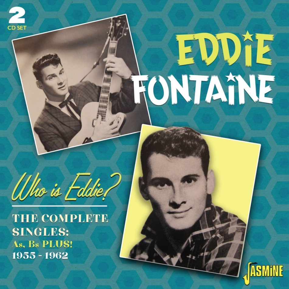Eddie Fontaine - Who Is Eddie: Complete Singles As & Bs Plus 55-62 2 CDs