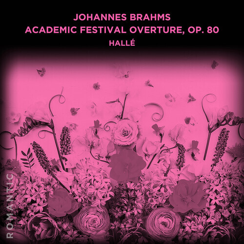 Johannes Brahms (1833-1897) & Hallé Orchestra - Academic Festival Overture Op. 80 Manufactured On Demand, Good Time Distribution