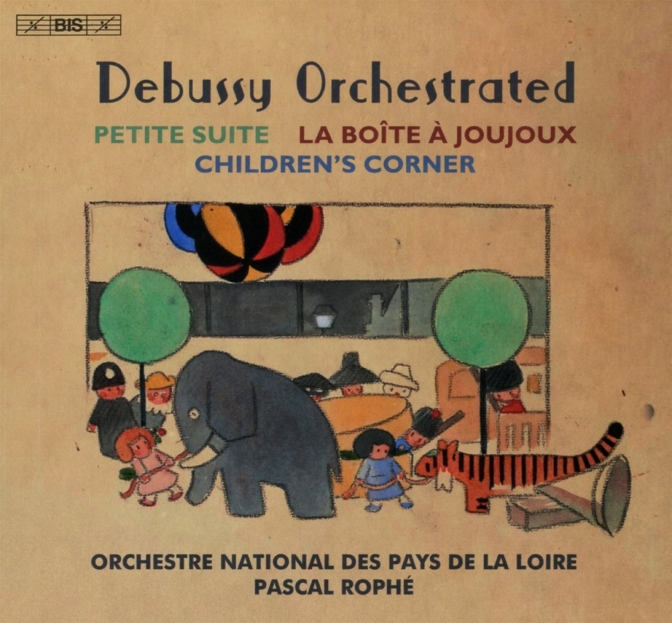 Claude Debussy (1862-1918), Pascal Rophé & Orchestre National des Pays de la Liore - Debussy Orchestrated - Petite Suite, La Boite a Joujoux, Children's Corner Hybrid SACD