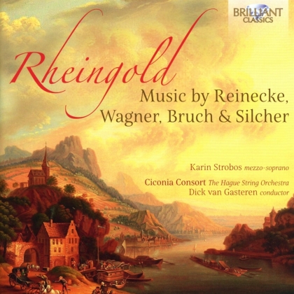 Ciconia Consort, Carl Heinrich Reinecke (1824-1910), Richard Wagner (1813-1883), Max Bruch (1838-1920), &hellip; - Rheingold
