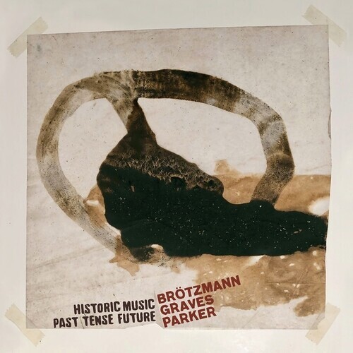 Peter Brötzmann, Milford Graves & William Parker - Historic Music Past Tense Future 2 LP