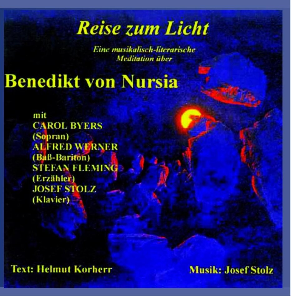Carol Byers, Josef Stolz (*1954), Stefan Fleming & Alfred Werner - Reise zum Licht - Eine musikalisch-literarische - Meditation über Benedikt von Nursia
