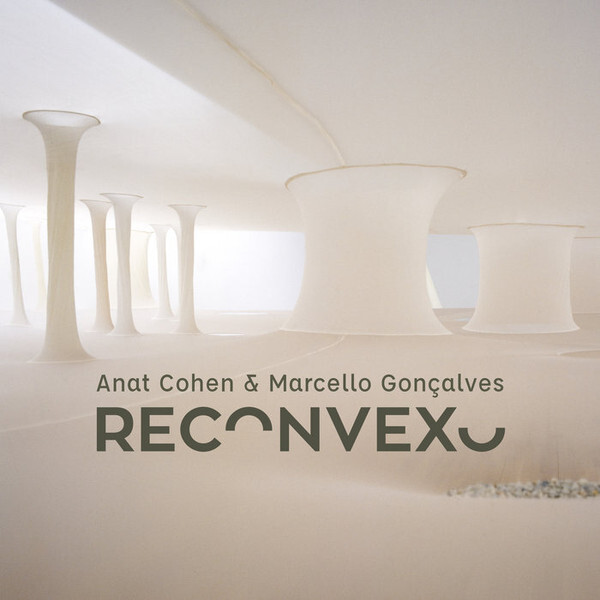 Anat Cohen & Marcello Goncalves - Reconvexo
