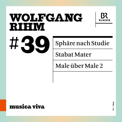 Wolfgang Michael Rihm (*1952), Christian Gerhaher & Tabea Zimmermann - Sphaere Nach Studie, Stabat Mater, Male &uuml;ber Male 2 - #39