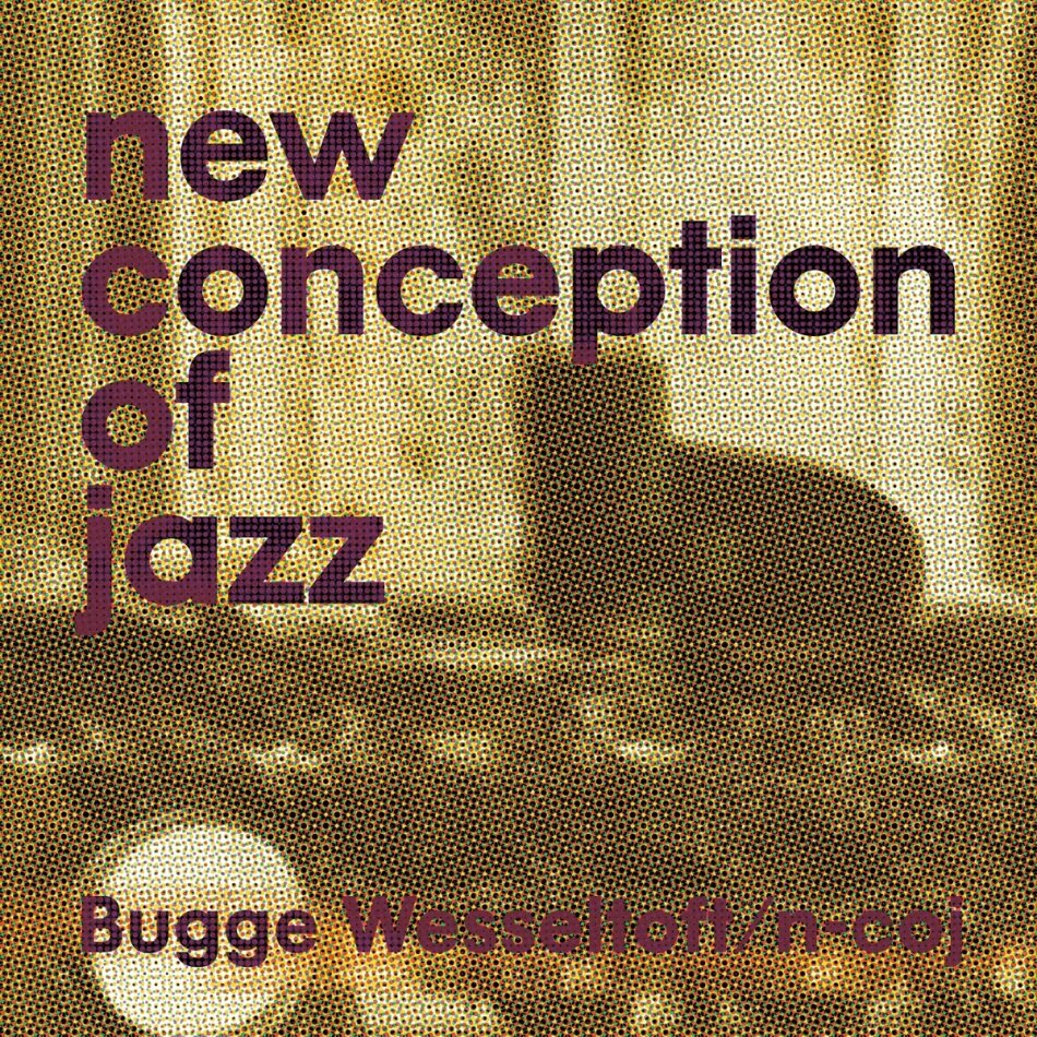 Bugge Wesseltoft - New Conception Of Jazz 2022 Reissue
