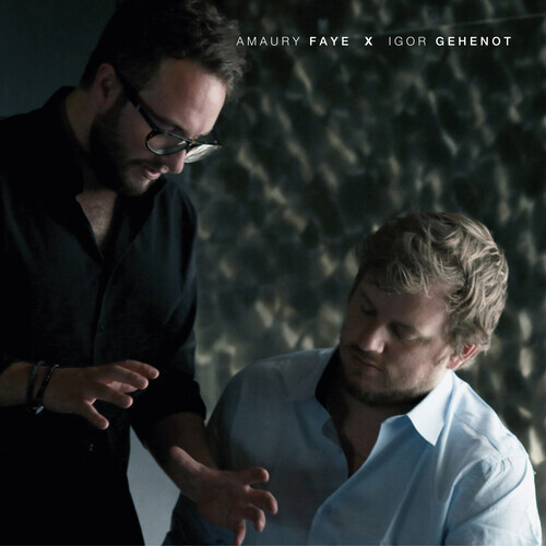 Amaury Faye & Igor Gehenot - Amaury Faye X Igor Gehenot
