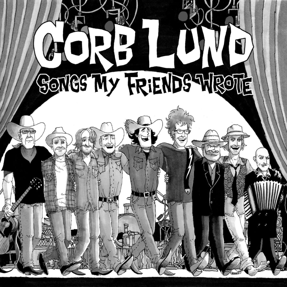 Corb Lund - Songs My Friends Wrote -Digi- 2022 Reissue, Digipack, New West Records