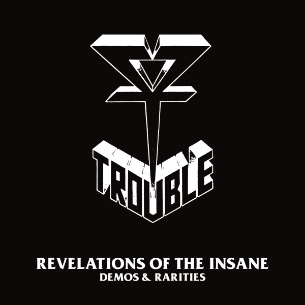 Trouble - Revelations Of The Insane 2 CDs