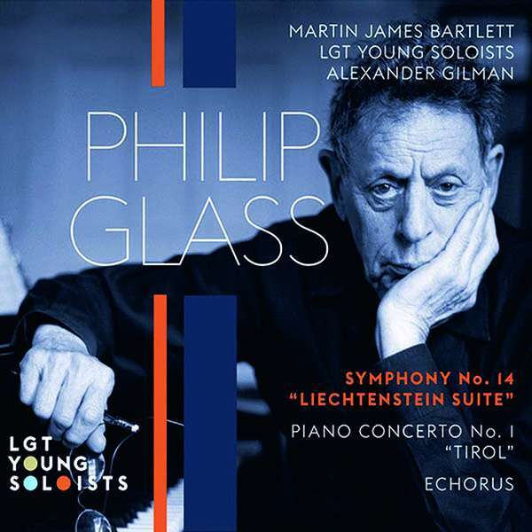 Tirol Concerto, Echorus, Martin James Bartlett, LGT Young Soloists & Alexander Gilman - Symphony No. 14 Liechtenstein Suite, - Piano Concerto 1 Tirol, Echorus