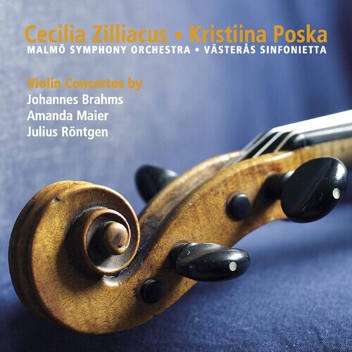 Vasteras Sinfonietta, Johannes Brahms (1833-1897), Amanda Maier-Röntgen (1853-1894), Julius Roentgen (1855-1932), Kristiina Poska, … - Violin Concertos