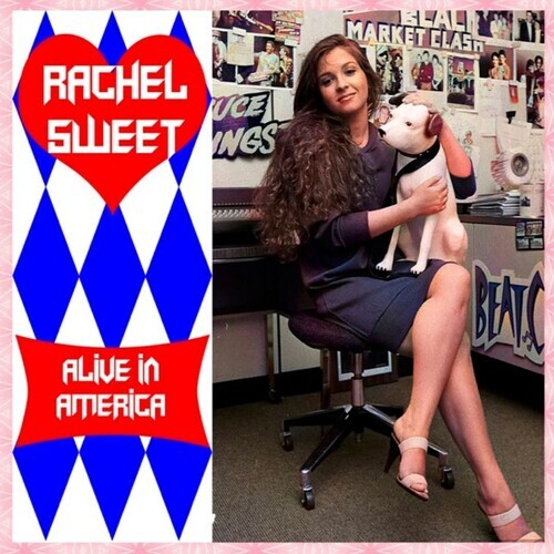 Rachel Sweet - Alive In America Renaissance