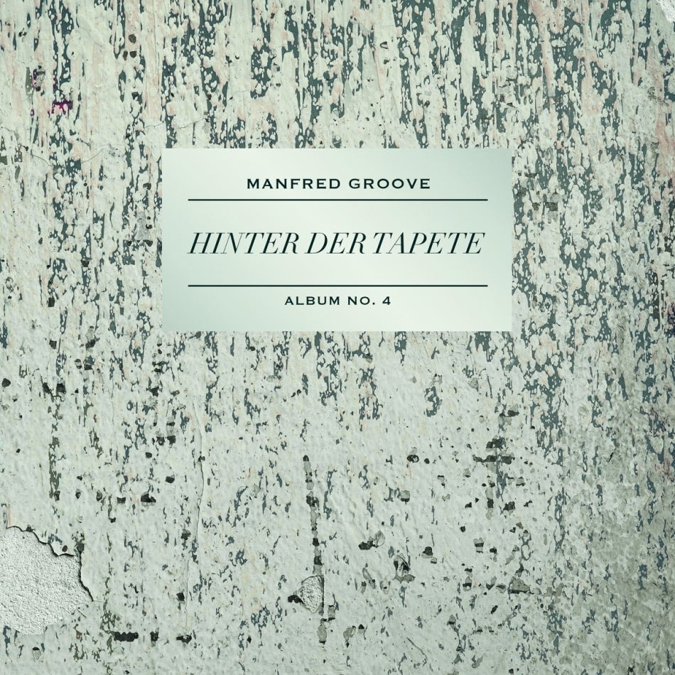 Manfred Groove - Hinter Der Tapete