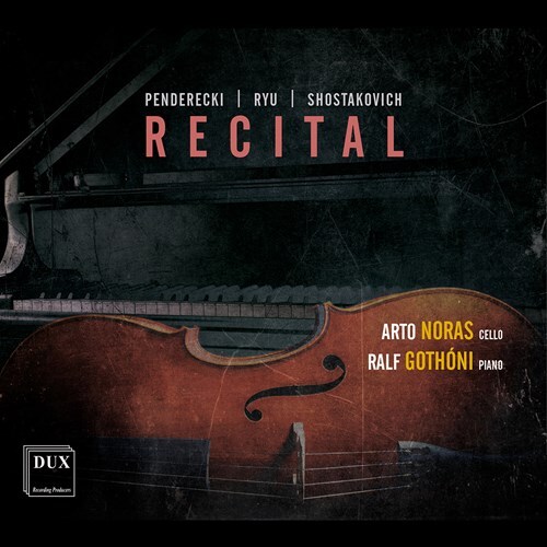 Krzysztof Penderecki (*1933), Jeajoon Ryu (*1970), Dimitri Schostakowitsch (1906-1975), Arto Noras & Ralf Gothóni - Recital
