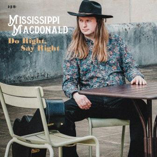 Mississippi MacDonald - Do Right Say Right Digipack