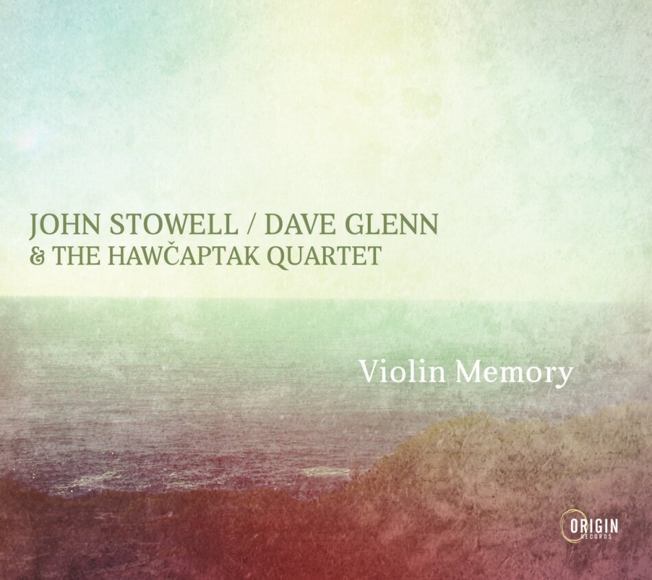 John Stowell, Dave Glenn & Hawcaptak Quartet - Violin Memory