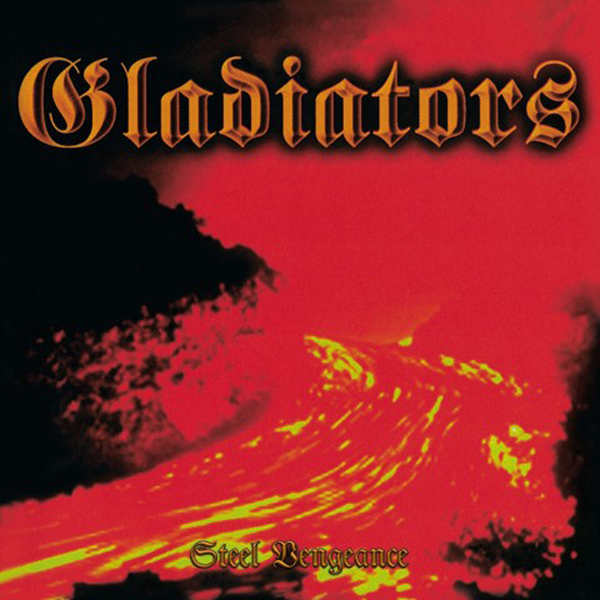Gladiators - Steel Vengeance 2022 Reissue