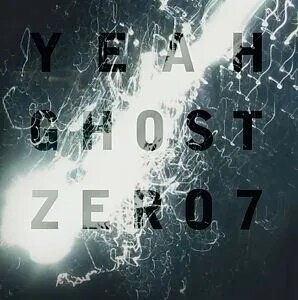 Zero 7 - Yeah Ghost 2022 Reissue