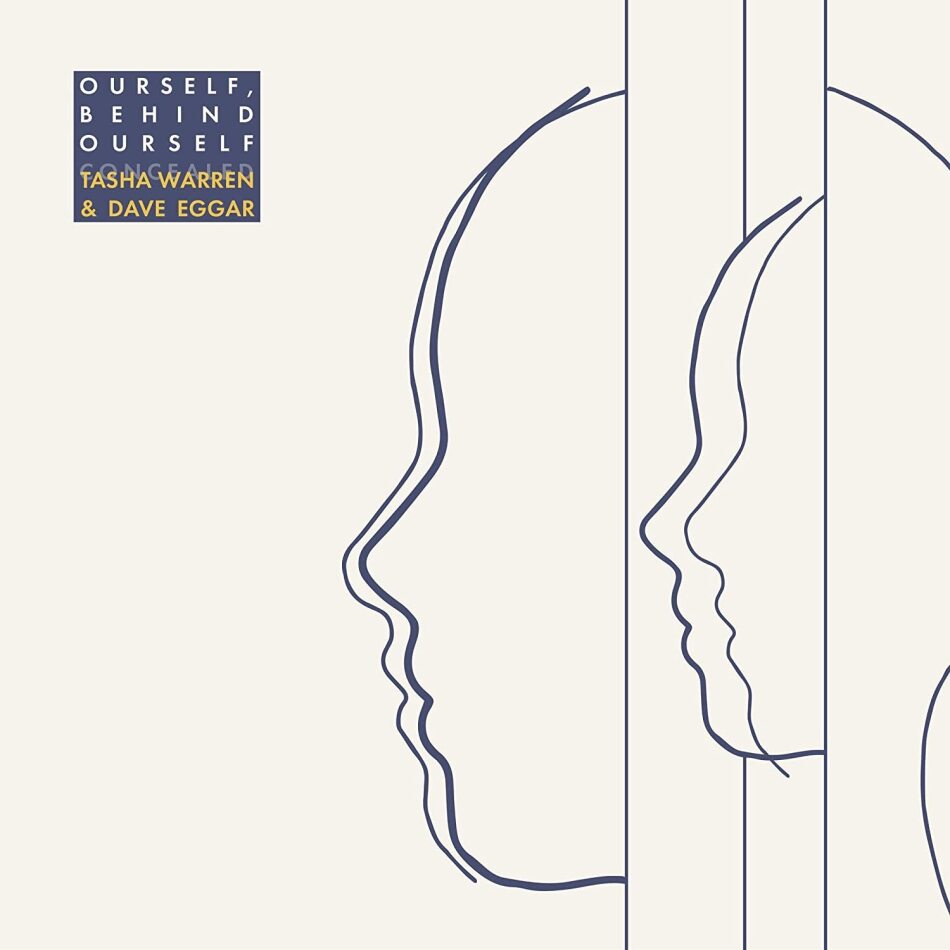 Tasha Warren & Dave Eggar - Ourself Behind Ourself, Concealed
