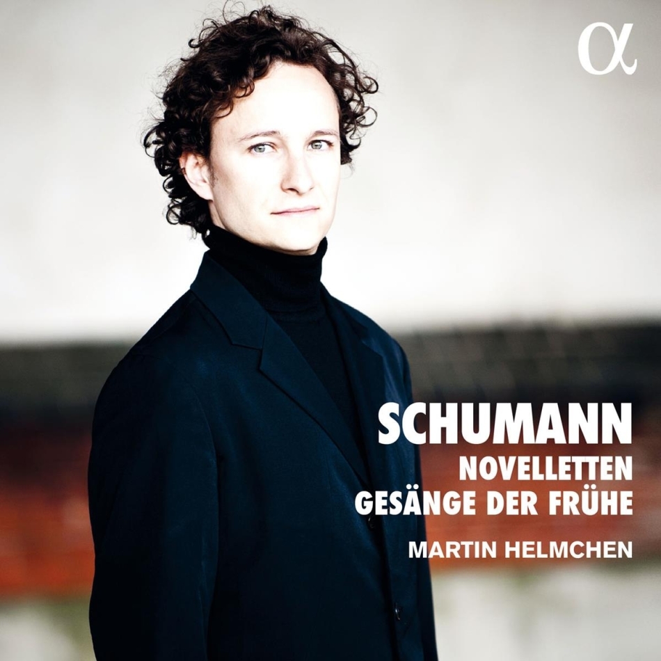 Robert Schumann (1810-1856) & Martin Helmchen - Novelletten & Gesänge der Früh
