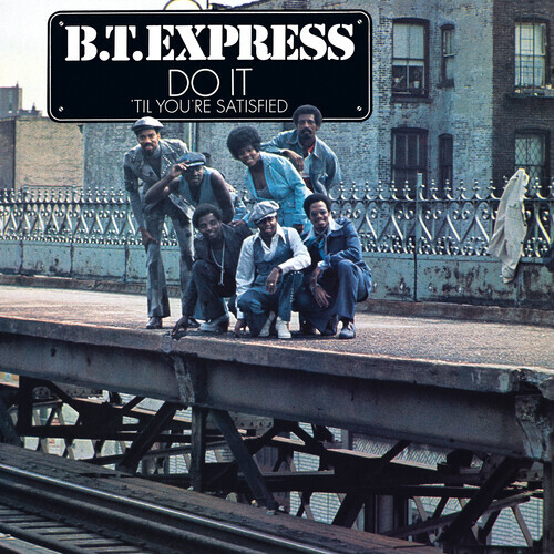 B.T. Express - Do It Til You're Satisfie Expanded, Bonustracks, Remastered