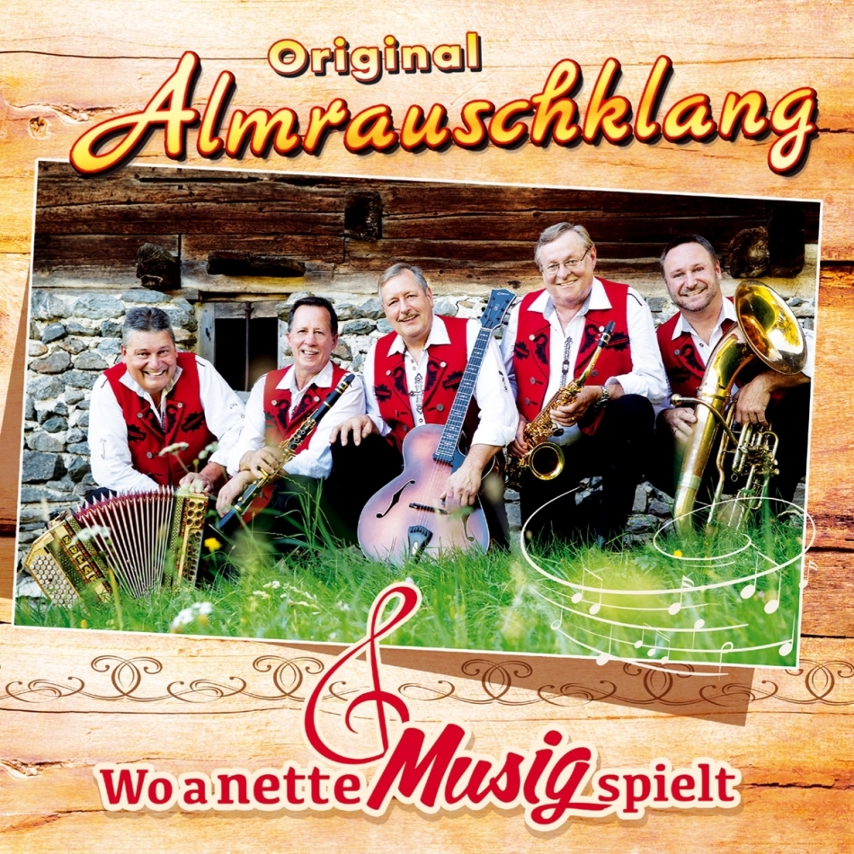 Original Almrauschklang - Wo a nette Musig spielt
