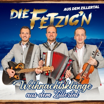 Die Fetzig'n Aus Dem Zillertal - Weihnachtskl&auml;nge aus dem Zillertal