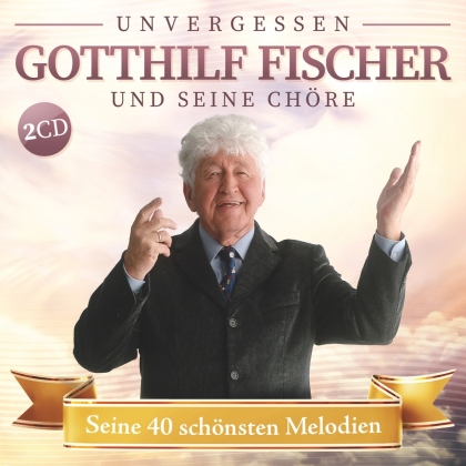 Gotthilf Fischer - Seine 40 sch&ouml;nsten Melodien (2 CDs)