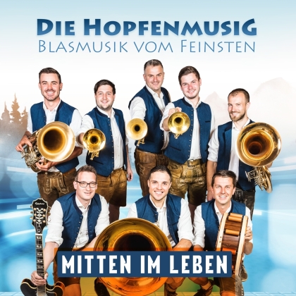 Die Hopfenmusig - Mitten im Leben