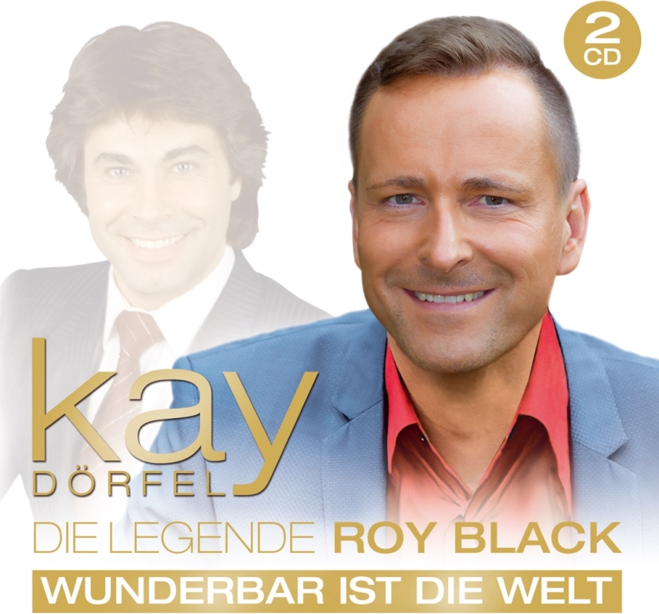 Kay Dörfel - Die Legende Roy Black-Wunderbar ist die 2 CDs