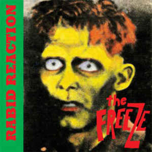 Freeze - Rabid Reaction 2022 Reissue, LP