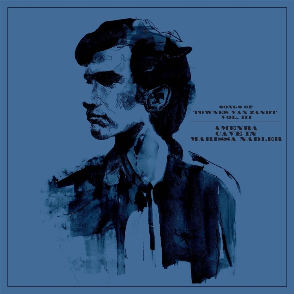 Amenra, Cave In & Marissa Nadler - Songs Of Townes Van Zandt Vol. III