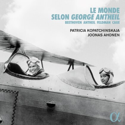 Ludwig van Beethoven (1770-1827), George Antheil (1900-1959), Morton Feldman (1926-1987), John Cage (1912-1992), &hellip; - Le Monde Selon George Antheil