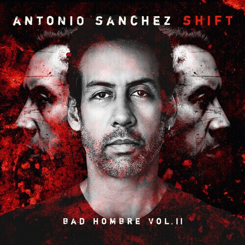 Antonio Sanchez - SHIFT (Bad Hombre Vol. 2) 2 LPs