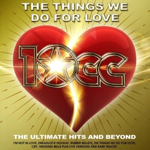 10CC - Things We Do For Love 2 CDs