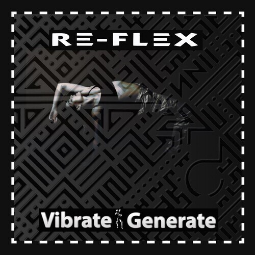 Re-Flex - Vibrate Generate Digipack, 2 CDs