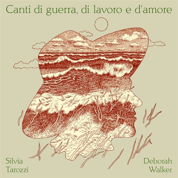 Silvia Tarozzi & Deborah Walker - Canti Di Guerra, Di Lavoro E D'amore