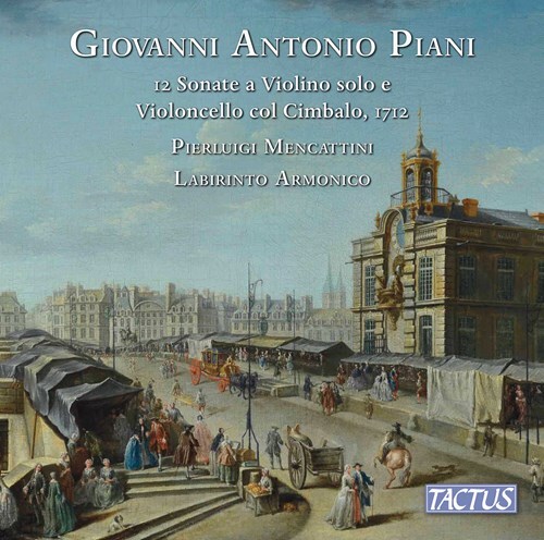 Pierluigi Mencattini, Labirinto Armonico & Giovanni Antonio Piani - 12 Sonate A Violino Solo E Violoncello Col Cimbalo 2 CDs