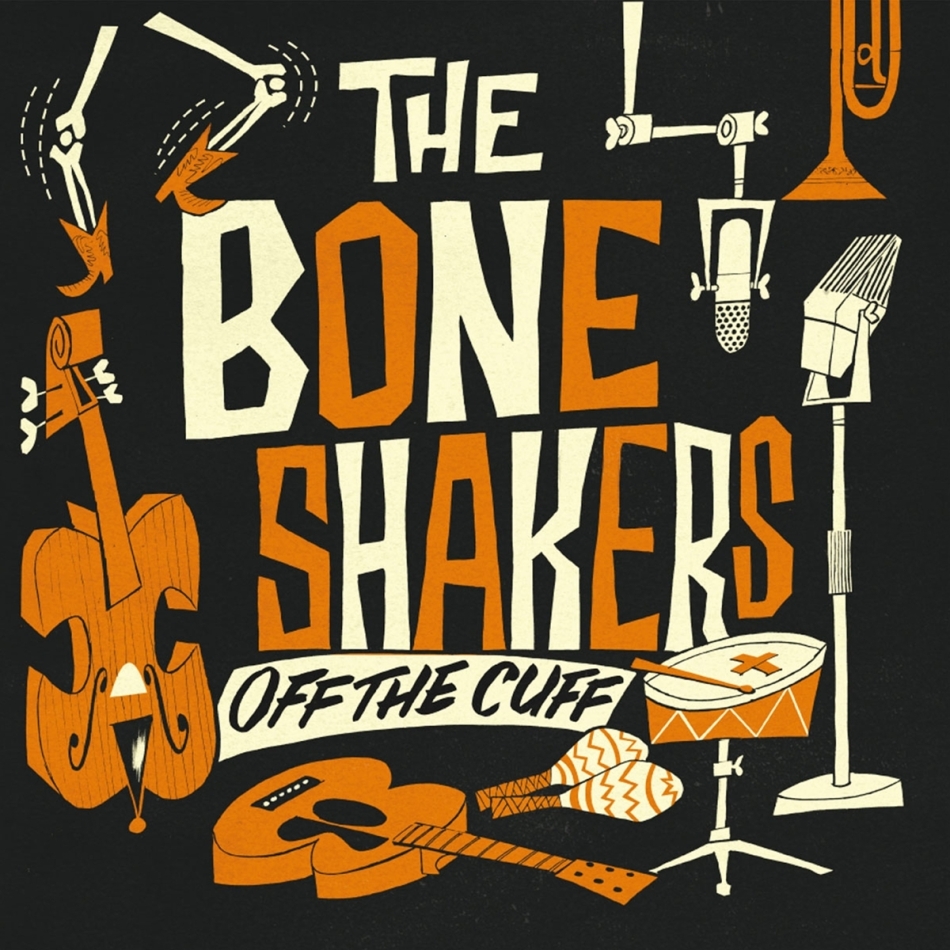 The Boneshakers - Off The Cuff LP