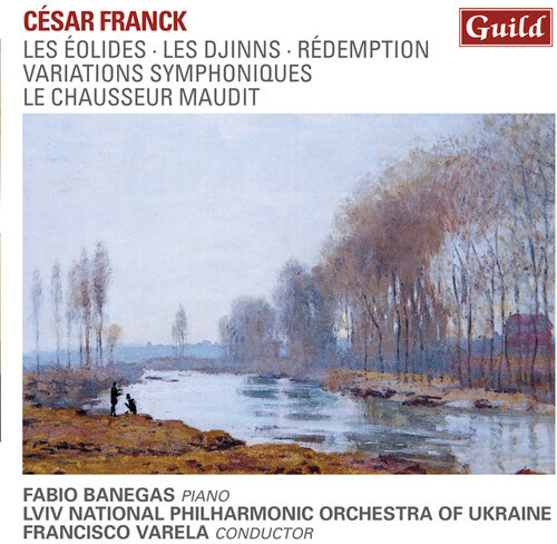César Franck (1822-1890), Francisco Varela, Fabio Banegas & Lviv National Philharmonic Orchestra of Ukraine - Les Eolides Les DJinns Redeption
