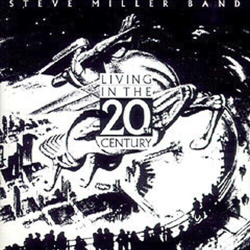 Steve Miller Band - Living In The 20Th Century 2022 Reissue, Capitol