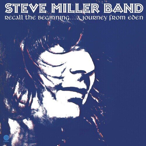 Steve Miller Band - Recall The Beginning: A Journey From Eden 2022 Reissue, Capitol