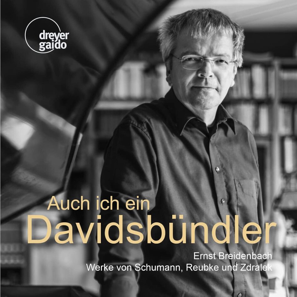 Robert Schumann (1810-1856), Marko Zdralek (*1973), Julius Reubke (1834-1858) & Ernst Breidenbach - Auch In Bin Ein Davidsbündler