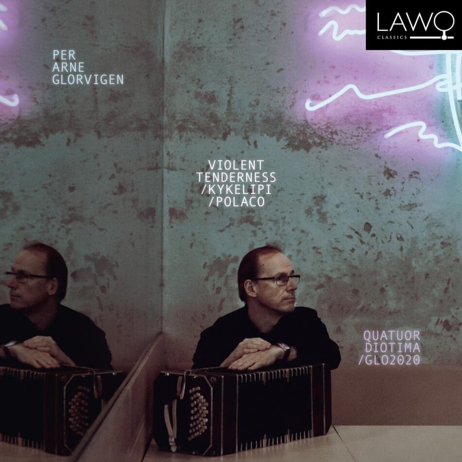 Per Arne Glorvigen, Per Arne Glorvigen & Quatuor Diotima - Per Arne Glorvigen: Violent Tenderness / Kykelipi / Polaco