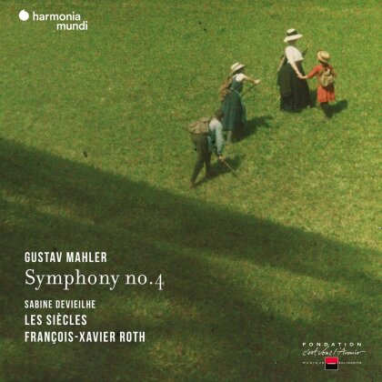 Fran&ccedil;ois-Xavier Roth, Sabine Devieilhe, Les Siecles & Gustav Mahler (1860-1911) - Symphony No. 4