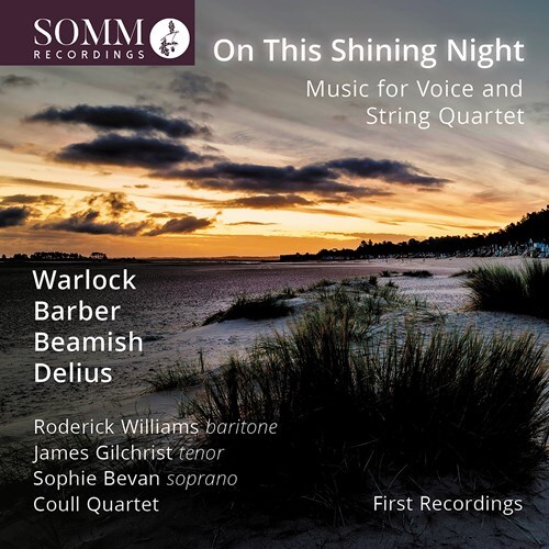 Samuel Barber (1910-1981), Sally Beamish (*1956), Frederick Delius (1862-1934), Peter Warlock, Sophie Bevan, … - On This Shining Night