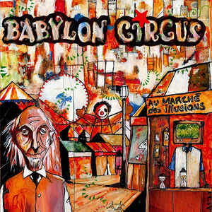 Babylon Circus - Au Marche Des Illusions 2020 Reissue, 2 LPs