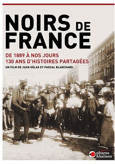 Noirs de France - De 1889 à nos jours - 130 ans d'histoires partagées