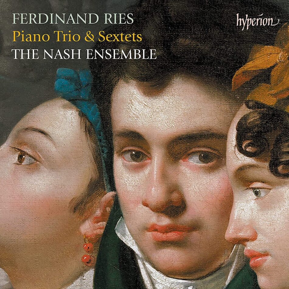 The Nash Ensemble & Ferdinand Ries (1784-1838) - Piano Trios & Sextets
