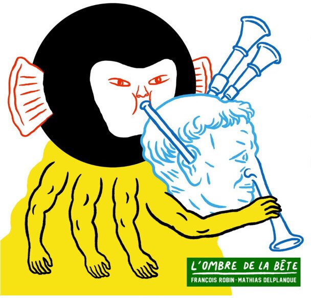 Francois Robin & Mathias Delplanque - L'ombre De La Bete